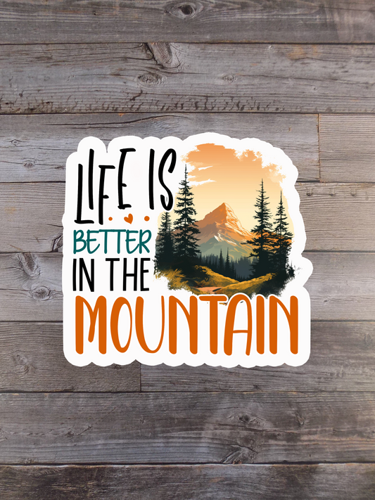 Life Is Better In The Mountain