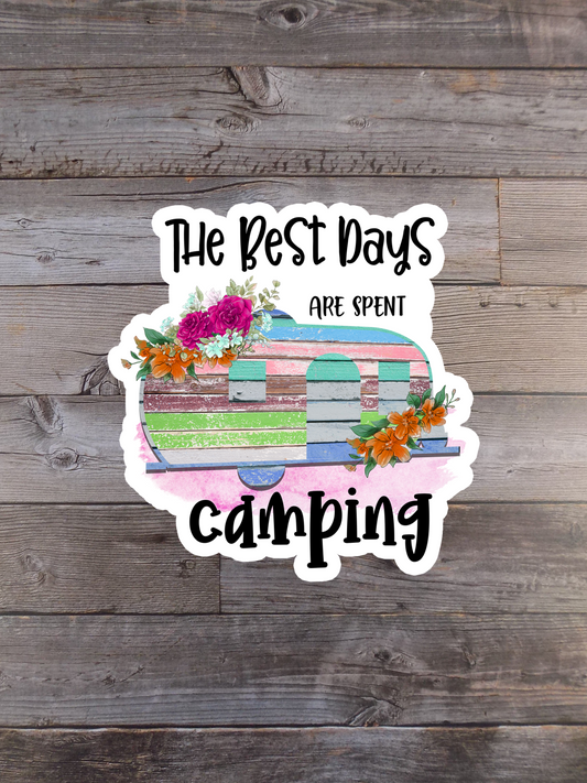 The Best Days Are Spent Camping