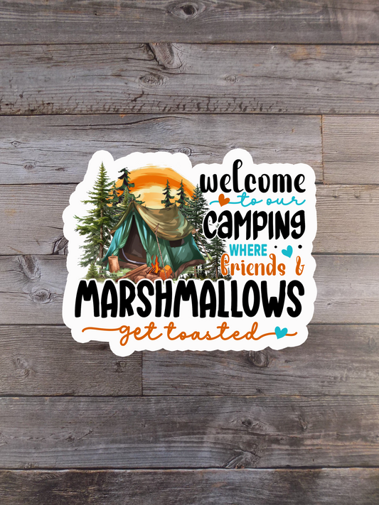 Welcome To Our Camping Where Friends & Marshmallows Get Toasted